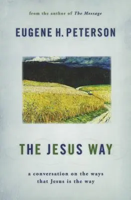 A jézusi út: Beszélgetés arról, hogy Jézus az út - The Jesus Way: A Conversation on the Ways That Jesus Is the Way