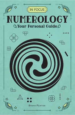 Fókuszban a numerológia: Az Ön személyes útmutatója - In Focus Numerology: Your Personal Guide