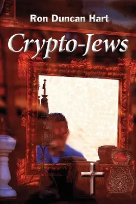 Kripto-zsidók: A hosszú utazás - Crypto-Jews: The Long Journey