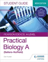 Pearson Edexcel A-level Biology (Salters-Nuffield) Student Guide: Gyakorlati biológia - Pearson Edexcel A-level Biology (Salters-Nuffield) Student Guide: Practical Biology