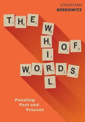 A szavak örvénye: Rejtélyes múlt és jelen - The Whirl of Words: Puzzling Past and Present