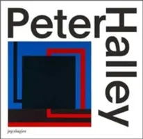 Peter Halley: Festmények az 1980-as évekből: The Catalogue Raisonn - Peter Halley: Paintings of the 1980s: The Catalogue Raisonn