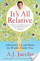 Minden relatív: Kalandozások a világ családfáján felfelé és lefelé - It's All Relative: Adventures Up and Down the World's Family Tree