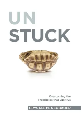 Unstuck: A bennünket korlátozó küszöbök leküzdése - Unstuck: Overcoming the Thresholds that Limit Us