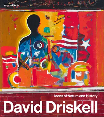 David Driskell: Driskell: A természet és a történelem ikonjai - David Driskell: Icons of Nature and History