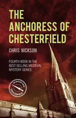 The Anchoress of Chesterfield, 4. kötet: A John the Carpenter rejtélye - The Anchoress of Chesterfield, Volume 4: A John the Carpenter Mystery