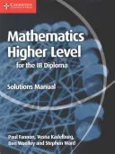 Matematika az Ib diploma felsőfokú érettségihez megoldási kézikönyv - Mathematics for the Ib Diploma Higher Level Solutions Manual