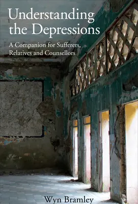 A depresszió megértése - Társkönyv szenvedőknek, hozzátartozóknak és tanácsadóknak - Understanding the Depressions - A Companion for Sufferers, Relatives and Counsellors