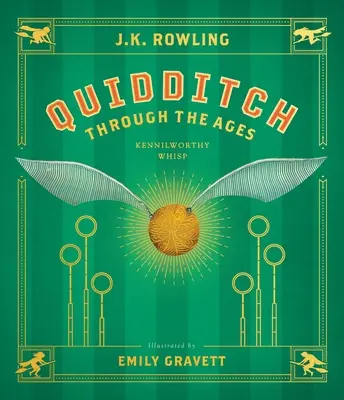 Quidditch Through the Ages: The Illustrated Edition (Illusztrált kiadás) - Quidditch Through the Ages: The Illustrated Edition (Illustrated Edition)