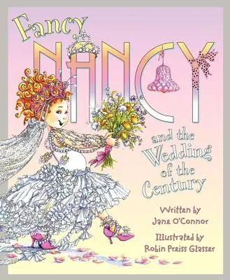 Fancy Nancy és az évszázad esküvője - Fancy Nancy and the Wedding of the Century