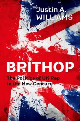 Brithop: Vánoce: Politika britského rapu v novém století - Brithop: The Politics of UK Rap in the New Century
