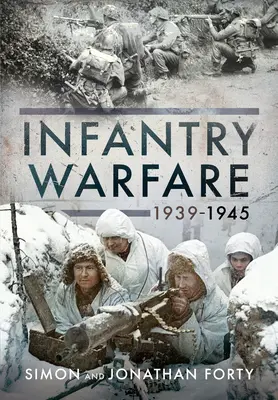 Gyalogsági hadviselés, 1939-1945 - Infantry Warfare, 1939-1945