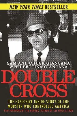 Kettős kereszt: Az Amerikát irányító maffiózó robbanásveszélyes belső története - Double Cross: The Explosive Inside Story of the Mobster Who Controlled America