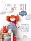 Az én rongybabám: 11 imádnivaló rongybaba varrható ruhákkal és kiegészítőkkel - My Rag Doll: 11 Adorable Rag Dolls to Sew with Clothes and Accessories