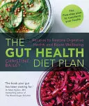 The Gut Health Diet Plan: Receptek az emésztőrendszeri egészség helyreállításához és a jó közérzet fokozásához - The Gut Health Diet Plan: Recipes to Restore Digestive Health and Boost Wellbeing