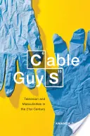 Cable Guys: Televízió és férfiasság a huszonegyedik században - Cable Guys: Television and Masculinities in the Twenty-First Century