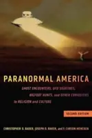 Paranormális Amerika (második kiadás): Szellemekkel való találkozások, UFO-észlelések, Bigfoot-vadászatok és egyéb furcsaságok a vallásban és a kultúrában - Paranormal America (Second Edition): Ghost Encounters, UFO Sightings, Bigfoot Hunts, and Other Curiosities in Religion and Culture