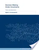 Döntéshozatal bizonytalanság mellett: Elmélet és alkalmazás - Decision Making Under Uncertainty: Theory and Application