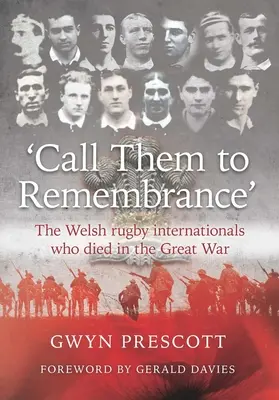 'Hívd őket emlékezetbe': A Nagy Háborúban elhunyt walesi rögbi-játékosok - 'Call Them to Remembrance': The Welsh Rugby Internationals Who Died in the Great War