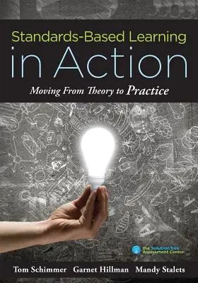 Standard-alapú tanulás a gyakorlatban: Moving from Theory to Practice (Az elméletből a gyakorlatba) - Standards-Based Learning in Action: Moving from Theory to Practice