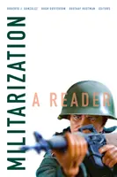 Militarizáció: A Reader - Militarization: A Reader