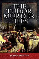 A Tudor gyilkossági akták - The Tudor Murder Files