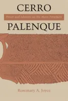 Cerro Palenque: Hatalom és identitás a maja periférián - Cerro Palenque: Power and Identity on the Maya Periphery