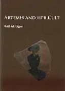 Artemisz és kultusza - Artemis and Her Cult