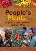 Népi növények - Dél-Afrika hasznos növényeinek útmutatója - People's Plants - A Guide to Useful Plants of Southern Africa