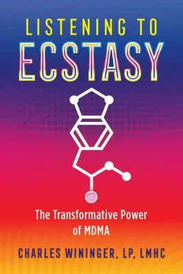 Az extázis meghallgatása: Az Mdma átalakító ereje - Listening to Ecstasy: The Transformative Power of Mdma