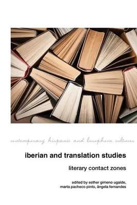 Ibériai és fordítástudomány: Irodalmi érintkezési zónák - Iberian and Translation Studies: Literary Contact Zones