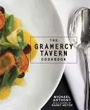 A Gramercy Tavern szakácskönyve - The Gramercy Tavern Cookbook