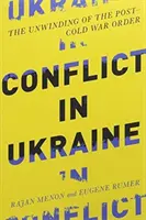 Konfliktus Ukrajnában: A hidegháború utáni rend felbomlása - Conflict in Ukraine: The Unwinding of the Post-Cold War Order
