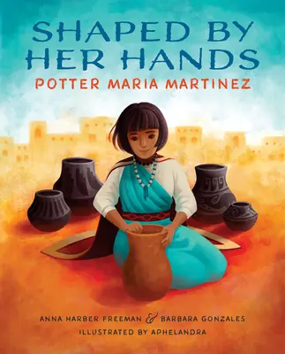 Az ő keze által formált: Potter Maria Martinez - Shaped by Her Hands: Potter Maria Martinez