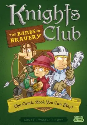 Lovagok klubja: A bátorság bandái: A képregény, amit játszhatsz - Knights Club: The Bands of Bravery: The Comic Book You Can Play