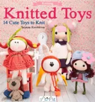 Kötött játékok: 14 aranyos játék kötése - Knitted Toys: 14 Cute Toys to Knit