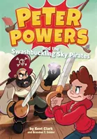Peter Powers és az égi kalózok! - Peter Powers and the Swashbuckling Sky Pirates!
