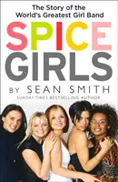 Spice Girls: The Extraordinary Lives of Five Ordinary Women (Öt hétköznapi nő rendkívüli élete) - Spice Girls: The Extraordinary Lives of Five Ordinary Women