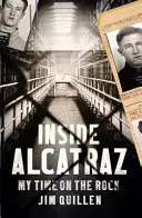 Az Alcatraz belsejében: A sziklán töltött időm - Inside Alcatraz: My Time on the Rock