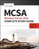 McSa Windows Server 2016 teljes tanulmányi útmutató: 70-740-es, 70-741-es, 70-742-es és 70-743-as vizsga. - McSa Windows Server 2016 Complete Study Guide: Exam 70-740, Exam 70-741, Exam 70-742, and Exam 70-743