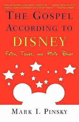 Evangélium a Disney szerint: Hit, bizalom és tündérpor - Gospel According to Disney: Faith, Trust, and Pixie Dust