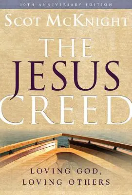 A Jézusi hitvallás: Istent szeretni, másokat szeretni - The Jesus Creed: Loving God, Loving Others