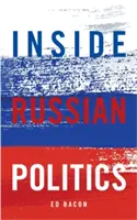 Az orosz politika belsejében - Inside Russian Politics