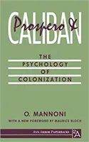 Prospero és Caliban: A gyarmatosítás pszichológiája - Prospero and Caliban: The Psychology of Colonization
