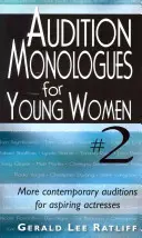 Meghallgatási monológok fiatal nőknek-- 2. kötet: További kortárs meghallgatási darabok pályakezdő színésznők számára - Audition Monologues for Young Women--Volume 2: More Contemporary Audition Pieces for Aspiring Actresses