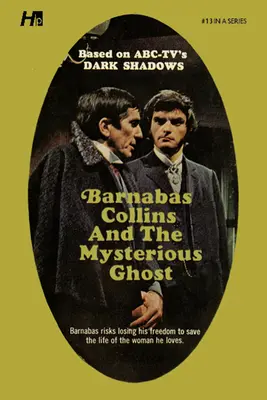 Dark Shadows the Complete Paperback Library Reprint 13. könyv: Barnabas Collins és a titokzatos kísértet - Dark Shadows the Complete Paperback Library Reprint Book 13: Barnabas Collins and the Mysterious Ghost