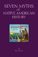 Az amerikai őslakosok történetének hét mítosza - Seven Myths of Native American History