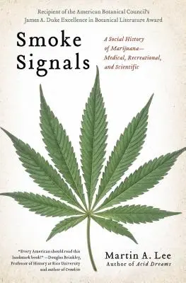 Füstjelzések: A marihuána társadalmi története - orvosi, rekreációs és tudományos - Smoke Signals: A Social History of Marijuana - Medical, Recreational and Scientific