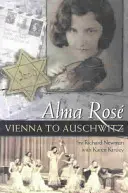 Alma Rosae: Bécsből Auschwitzba - Alma Rosae: Vienna to Auschwitz