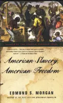 Amerikai rabszolgaság, amerikai szabadság - American Slavery, American Freedom